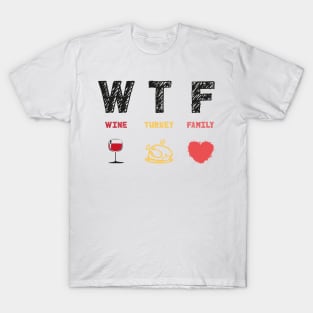 WTF Wine Turkey Family T-Shirt